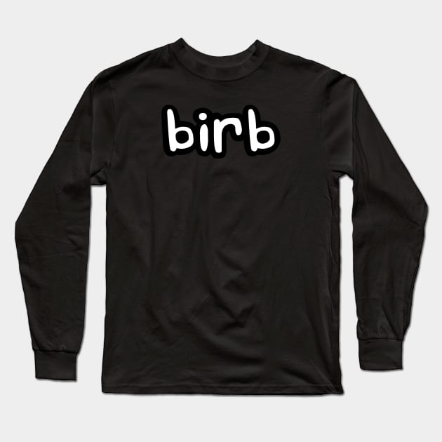 birb Long Sleeve T-Shirt by Meow Meow Designs